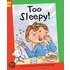 Too Sleepy!