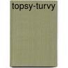 Topsy-Turvy by Melissa J. Morgan