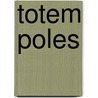 Totem Poles door Carol Batdorf