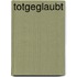 Totgeglaubt