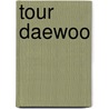 Tour Daewoo door Miriam T. Timpledon
