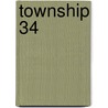Township 34 door Harold K. Hochschild