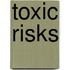 Toxic Risks