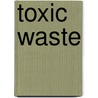 Toxic Waste by Unknown