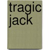 Tragic Jack by R. Michael Wilson