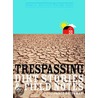 Trespassing door Janet Kauffman