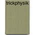 Trickphysik