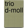Trio d-Moll door Felix Mendelssohn Bartholdy