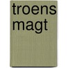 Troens Magt door Johan Bojer