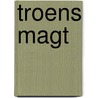 Troens Magt by Johan Bojer