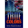 True Colors door Erin Rainwater