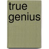 True Genius door Elizabeth Venstra