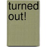 Turned Out! door Reggie Chesterfield