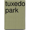 Tuxedo Park by Laura Furman