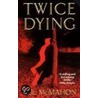 Twice Dying door Neil McMahon