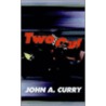 Two And Out by John A. Curry