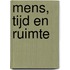 Mens, Tijd en Ruimte