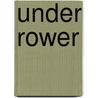 Under Rower by John Murray Smoot