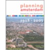 Planning Amsterdam 1928-2003 door Erik Klusman