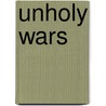 Unholy Wars by John Cooley
