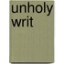 Unholy Writ