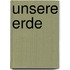 Unsere Erde