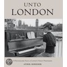 Unto London by Athol Rheeder
