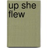 Up She Flew door Michael Gorman