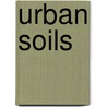 Urban Soils door Philip J. Craul