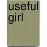 Useful Girl door Marcus Stevens
