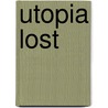 Utopia Lost door Rosemary Righter