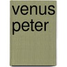 Venus Peter by Miriam T. Timpledon