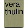 Vera Thulin by Miriam T. Timpledon