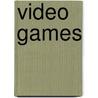 Video Games by Laurie Willis