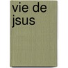 Vie de Jsus door Emile Littre