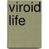 Viroid Life