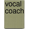 Vocal Coach door Miriam T. Timpledon