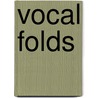 Vocal Folds by Miriam T. Timpledon