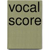 Vocal Score door Miriam T. Timpledon