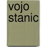 Vojo Stanic door Robert Boyers
