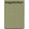 Wagelexikon by Roland Nater