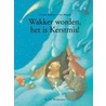 Wakker worden, het is Kerstmis! door U. Weigelt