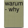 Warum - Why door Cornelia Spearman-Kamm