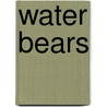 Water Bears by Susan Gates