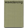 Wavedancing by Joe Aston