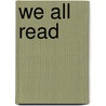 We All Read by Rebecca Rissman