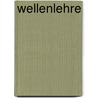 Wellenlehre door Wilhelm Eduard Weber