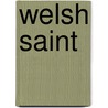 Welsh Saint by Mike Appleton