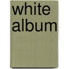 White Album by Rishma Dunlop