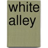 White Alley door Gayle Porter Hoskins